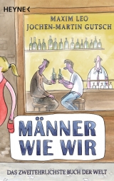 M&auml;nner wie wir - Maxim Leo, Jochen-Martin Gutsch