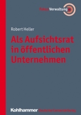 Als Aufsichtsrat in &ouml;ffentlichen Unternehmen - Robert Heller