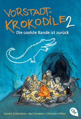 Vorstadtkrokodile 2 – Die coolste Bande ist zurück - Sandra Schönbein, Neil Ennever, Christian Ditter