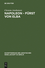 Napoleon - F&uuml;rst von Elba - Clemens Amelunxen