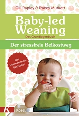 Baby-led Weaning - Das Grundlagenbuch - Gill Rapley, Tracey Murkett