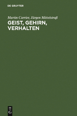 Geist, Gehirn, Verhalten - Martin Carrier, J&uuml;rgen Mittelstra&szlig;