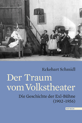 Der Traum vom Volkstheater - Eckehart Schmidl