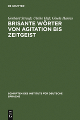 Brisante W&ouml;rter von Agitation bis Zeitgeist - Gerhard Strau&szlig;, Ulrike Ha&szlig;, Gisela Harras