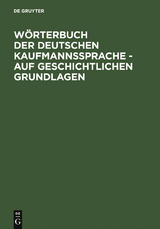W&ouml;rterbuch der deutschen Kaufmannssprache - auf geschichtlichen Grundlagen - Alfred Schirmer