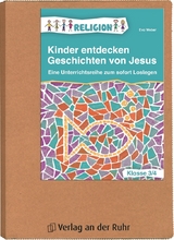 Kinder entdecken Geschichten von Jesus &ndash; Klasse 3/4 - Eva Weber