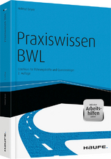 Praxiswissen BWL - inkl. Arbeitshilfen online - Helmut Geyer