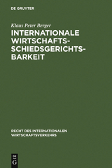 Internationale Wirtschaftsschiedsgerichtsbarkeit - Klaus Peter Berger