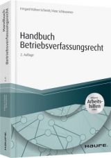 Handbuch Betriebsverfassungsrecht - inkl. Arbeitshilfen online - Irmgard K&uuml;fner-Schmitt, Aino Schleusener