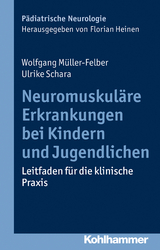 Neuromuskul&auml;re Erkrankungen bei Kindern und Jugendlichen - Wolfgang M&uuml;ller-Felber, Ulrike Schara