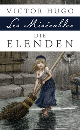 Die Elenden / Les Mis&eacute;rables - Victor Hugo