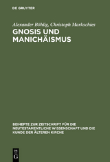 Gnosis und Manich&auml;ismus - Alexander B&ouml;hlig, Christoph Markschies