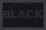 Schwarz Black - Katrin Trautwein
