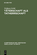 T&auml;terschaft als Tatherrschaft - Wolfgang Schild