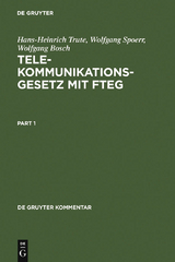 Telekommunikationsgesetz mit FTEG - Hans-Heinrich Trute, Wolfgang Spoerr, Wolfgang Bosch