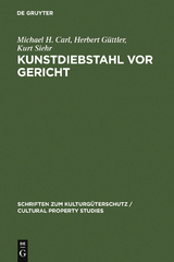 Kunstdiebstahl vor Gericht - Michael H. Carl, Herbert G&uuml;ttler, Kurt Siehr