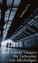 Die Liebenden von Allerheiligen - Juan Gabriel V&aacute;squez