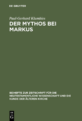 Der Mythos bei Markus - Paul-Gerhard Klumbies