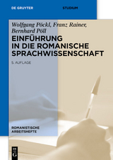 Einf&uuml;hrung in die romanische Sprachwissenschaft - Wolfgang P&ouml;ckl, Franz Rainer, Bernhard P&ouml;ll