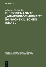 Die sogenannte &bdquo;Armenfr&ouml;mmigkeit&ldquo; im nachexilischen Israel - Johannes Un-Sok Ro