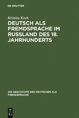 Deutsch als Fremdsprache im Ru&szlig;land des 18. Jahrhunderts - Kristine Koch