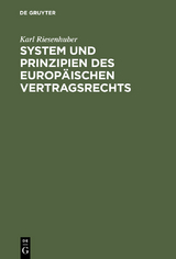 System und Prinzipien des Europ&auml;ischen Vertragsrechts - Karl Riesenhuber