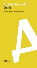 Architectural Map Delhi - Anupam Bansal, Malini Kochupillai
