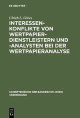 Interessenkonflikte von Wertpapierdienstleistern und -analysten bei der Wertpapieranalyse - Ulrich L. G&ouml;res