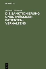 Die Sanktionierung unbotm&auml;&szlig;igen Patientenverhaltens - Michael Lindemann