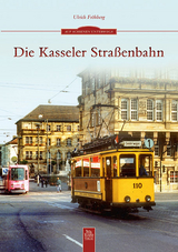 Die Kasseler Stra&szlig;enbahn - Ulrich Fr&ouml;hberg