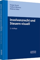 Insolvenzrecht und Steuern visuell - Busch, Holger; Winkens, Herbert; Büker, Melanie