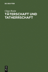 T&auml;terschaft und Tatherrschaft - Claus Roxin