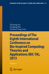 Proceedings of The Eighth International Conference on Bio-Inspired Computing: Theories and Applications (BIC-TA), 2013 - 