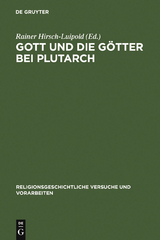 Gott und die G&ouml;tter bei Plutarch - 