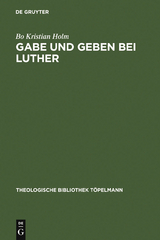 Gabe und Geben bei Luther - Bo Kristian Holm
