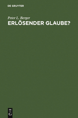 Erl&ouml;sender Glaube? - Peter L. Berger