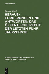 Herausforderungen und Antworten: Das &Ouml;ffentliche Recht der letzten f&uuml;nf Jahrzehnte - Rainer Wahl