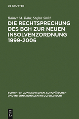 Die Rechtsprechung des BGH zur neuen Insolvenzordnung 1999-2006 - Rainer M. B&auml;hr, Stefan Smid