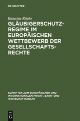 Gl&auml;ubigerschutzregime im europ&auml;ischen Wettbewerb der Gesellschaftsrechte - Katarina R&ouml;pke