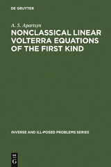 Nonclassical Linear Volterra Equations of the First Kind - Anatoly S. Apartsyn