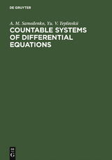 Countable Systems of Differential Equations - Anatolii M. Samoilenko, Yu. V. Teplinskii