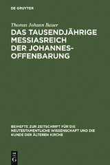 Das tausendj&auml;hrige Messiasreich der Johannesoffenbarung - Thomas Johann Bauer