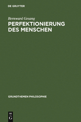 Perfektionierung des Menschen - Bernward Gesang