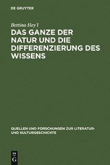 Das Ganze der Natur und die Differenzierung des Wissens - Bettina Hey&acute;l