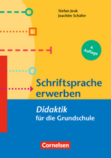 Fachdidaktik f&uuml;r die Grundschule / Schriftsprache erwerben (4. Auflage) - Stefan Jeuk, Joachim Sch&auml;fer