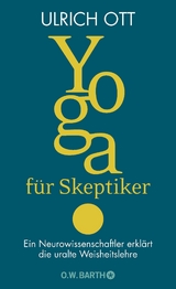 Yoga f&uuml;r Skeptiker - Ulrich Ott