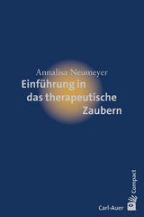 Einf&uuml;hrung in das therapeutische Zaubern - Annalisa Neumeyer