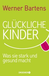 Gl&uuml;ckliche Kinder - Werner Bartens