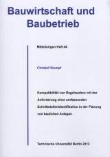 Kompatibilit&auml;t von Regelwerken mit der Anforderung einer umfassenden Schnittstellenidentifikation in der Planung von baulichen Anlagen - Christof Stumpf