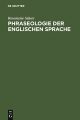 Phraseologie der englischen Sprache - Rosemarie Gl&auml;ser